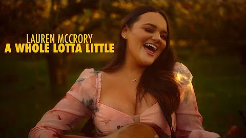 Lauren McCrory - A Whole Lotta Little [Official Mu...