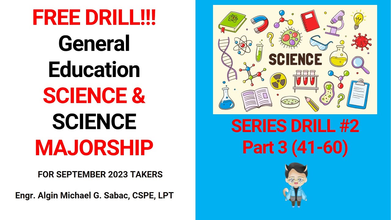 LET Reviewer September 2023 | General Education-Science | Science Majorship | SERIES DRILL 2 PART 3