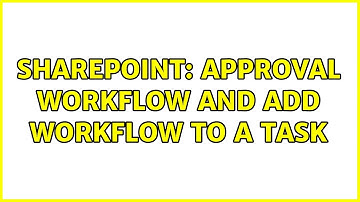 Sharepoint: Approval Workflow and add workflow to a Task (2 Solutions!!)
