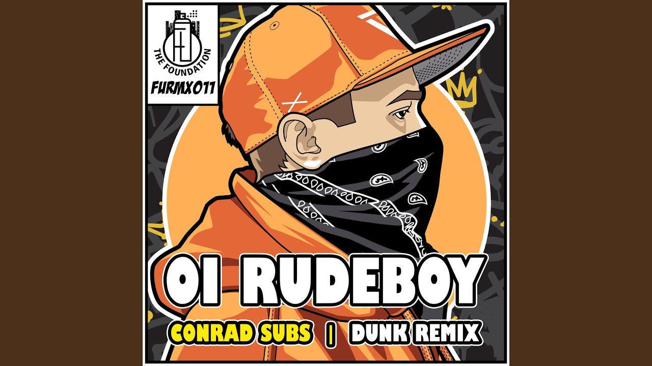 Oi Rudeboy (Dunk Remix)