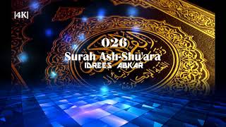 |4K| 026 Surah Ash-Shu'ara - القارئ الشيخ إدريس ابكر Reciter Idrees Abkar