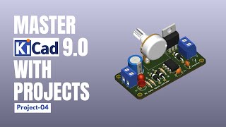 Master KiCad with Projects | Project 04 | DC Motor Speed Controller | Ampnics