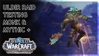 BfA - Uldir Raid test! BM Monk - Mythic+ ! #RIPKey