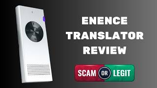 Enence Translator Review | Is Enence Translator Legit or Scam?