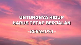 Download Lagu Bernadya-Untungnya hidup harus tetap berjalan(lirik lagu) MP3 Download Lagu Bernadya-Untungnya hidup harus tetap berjalan(lirik lagu) MP3