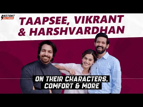 Exclusive Interview: Taapsee Pannu, Vikrant Massey & Harshvardhan Rane