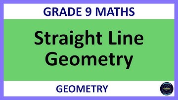 Grade 9 Maths Term 2 Lesson 4   Straight line geometry