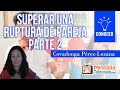 Superar una ruptura de pareja, por Covadonga Pérez-Lozana PARTE 2