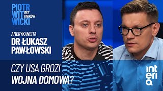 CZY USA GROZI WOJNA DOMOWA? - ŁUKASZ PAWŁOWSKI Z 