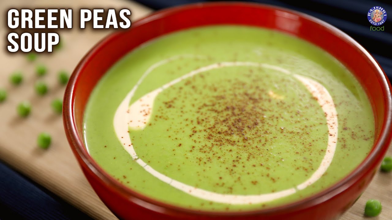 Creamy Green Peas Soup Recipe | Matar Soup | Healthy Soup | Winter Soup Recipes | Varun | Rajshri Food