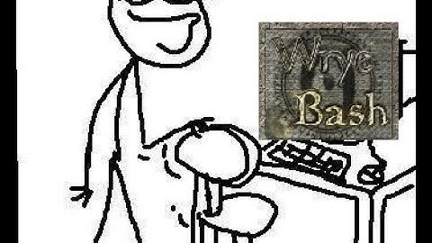 hm today i will learn how to use wrye bash to mod skyrim