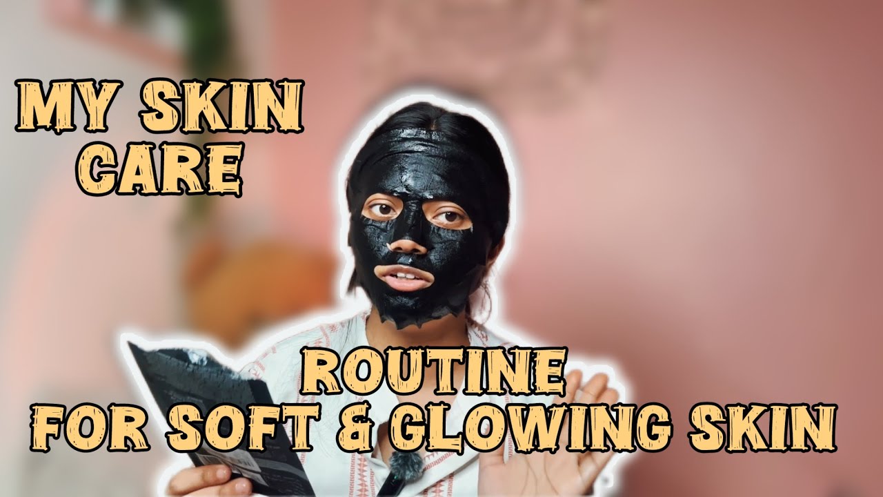 Skin Care Routine for Soft & Glowing Skin | My Daily Secret 💖 - YouTube