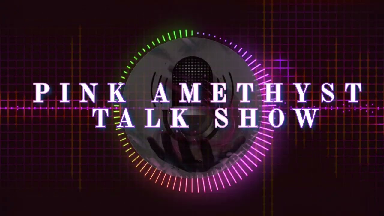 Pink Amethyst Talk Show will be up soon. Subscribe to keep yourself updated.