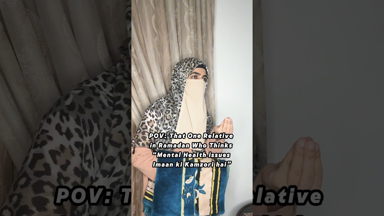 “Gunahon Ki Saza Nahi Hai” – Depression, Faith & Ramadan Stigma