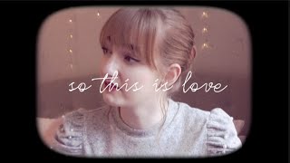 Video thumbnail of "So This Is Love (Cinderella) | Cover"