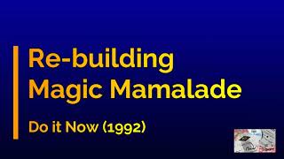 Magic Mamelade - Do It Now (Samples rebuild)