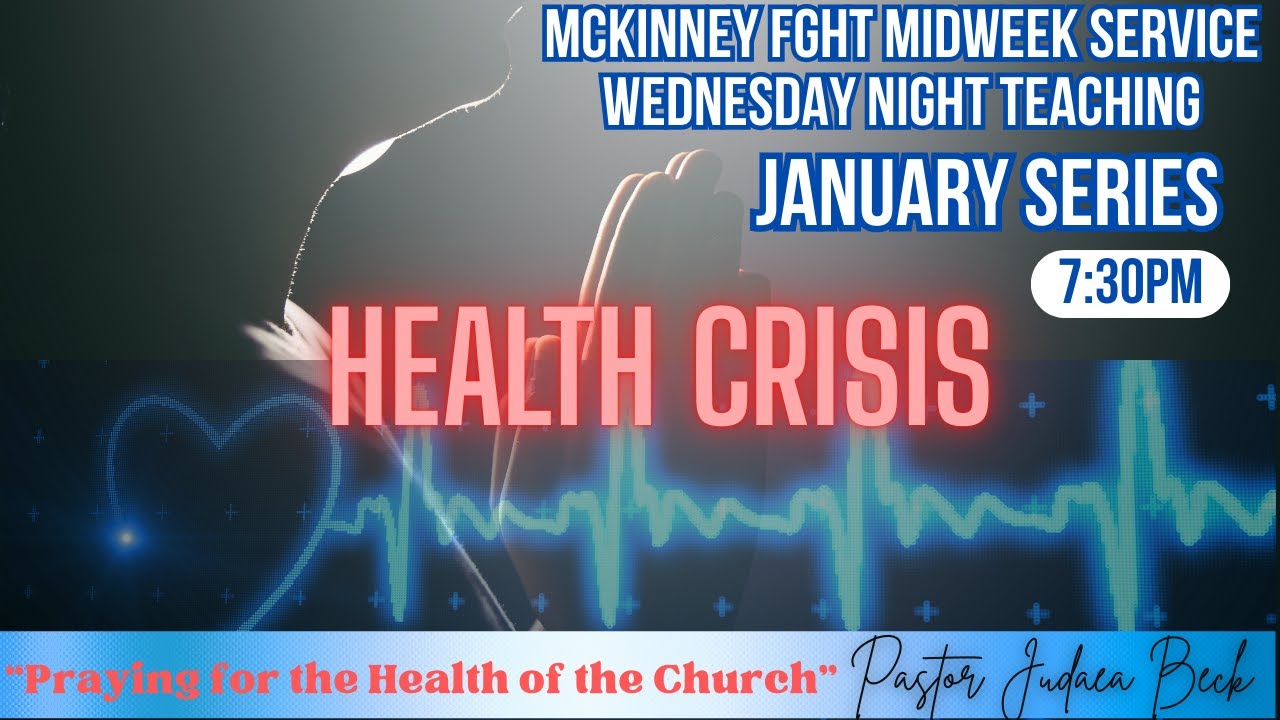Health Crisis (Wednesday Night) Pastor Judaea Beck