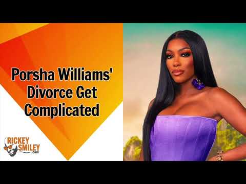 Porsha Williams' Divorce Gets Complicated