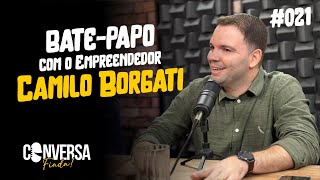 ENTREVISTA - CAMILO BORGATI - EMPREENDEDOR #021