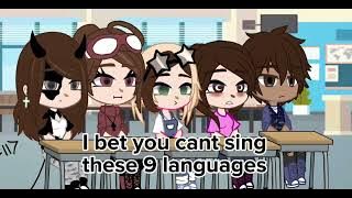||Bet you can't sing these 9 languages||#gacha #meme inspired by:@defvenus00
