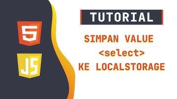 HTML + Javascript | Cara Simpan Value Select ke LocalStorage