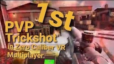 First PVP Trickshot in Zero Caliber VR Multiplayer
