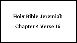 Holy Bible Jeremiah 4:16