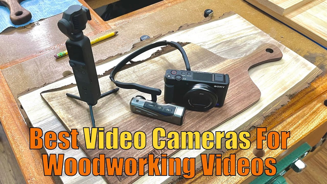 Best video cameras for woodworking videos