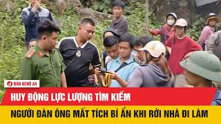 Search teams mobilized to find man who mysteriously disappeared after leaving home for work.