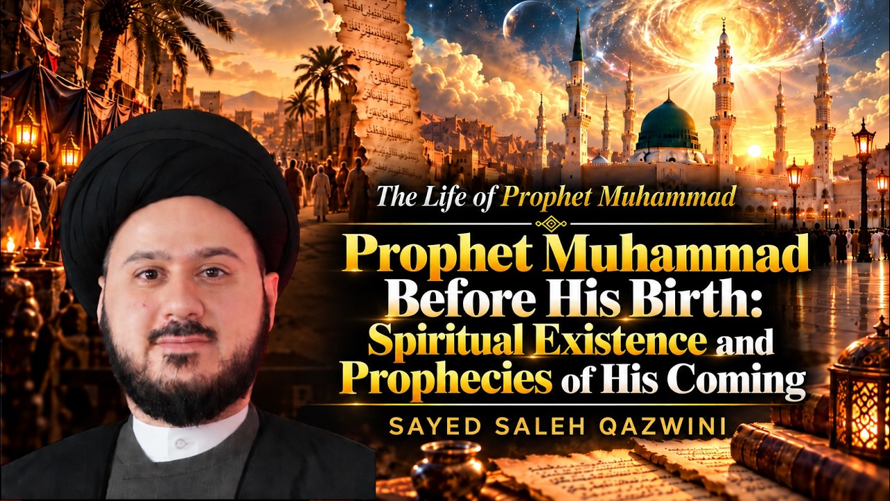 Prophet Muhammad (pbuh&hf) Before His Birth: Spiritual Existence and Prophecies of His Coming