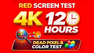 Red Screen Test 4K – 12 Hours – Dead Pixel & Color Test