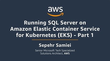 Running SQL Server on Amazon Elastic Container Service for Kubernetes, or EKS Part 1