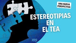 ESTEREOTIPIAS en el TEA by Unidad Focus 325 views 9 months ago 4 minutes, 50 seconds