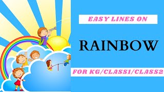 Simple lines on Rainbow | Essay On Rainbow for kids | Speech On Rainbow | Rainbow | VIBGYOR