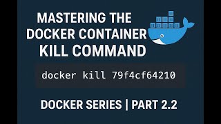 Mastering the docker container kill Command | Docker Series | PART 2.2