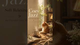 Cozy Daily Jazz ☕|Soft Relaxing Jazz for Slow Living Moments