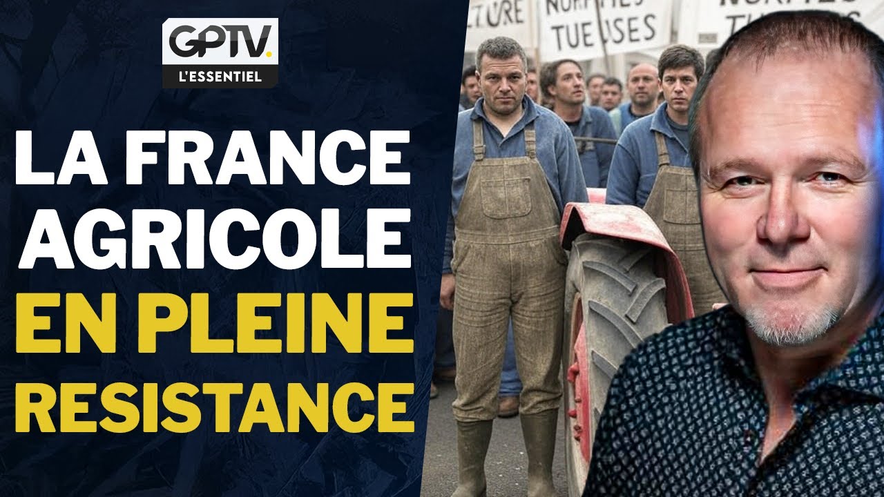 LES AGRICULTEURS SE RÉVOLTENT ! COMMENT LES SOUTENIR ? | GPTV L’ESSENTIEL