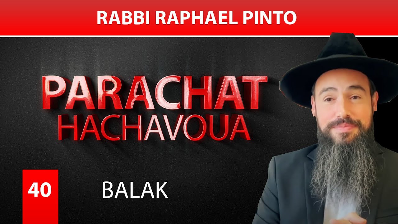 BALAK (40) - Par Rabbi Raphael Pinto