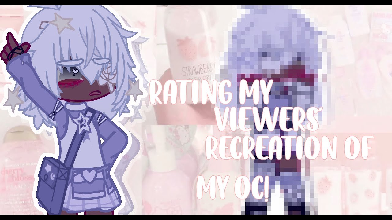 Rating my viewers recreate my oc! (part 1) - YouTube
