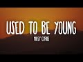 Miley Cyrus - Used To Be Young