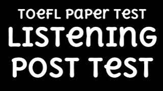 TOEFL LISTENING POST TEST
