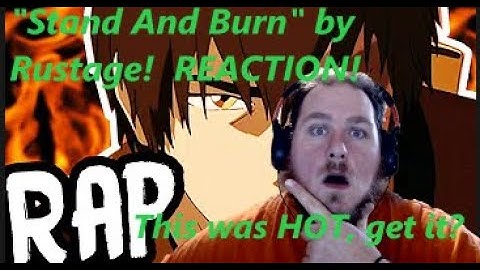 NERDCORE! Zuko Rap "Stand and Burn" by Rustage Ft. Nerdout!  !REACTION!