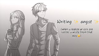 writing ✨ angst ✨