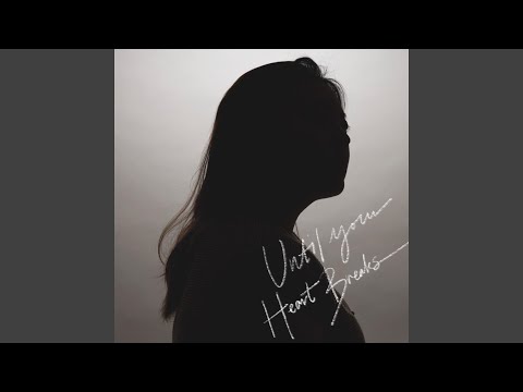 Until Your Heart Breaks - Jennifer Chung