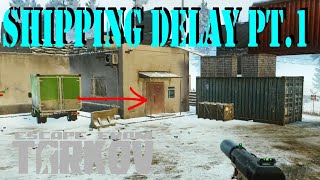 Shipping Delay Pt1 | Escape from Tarkov