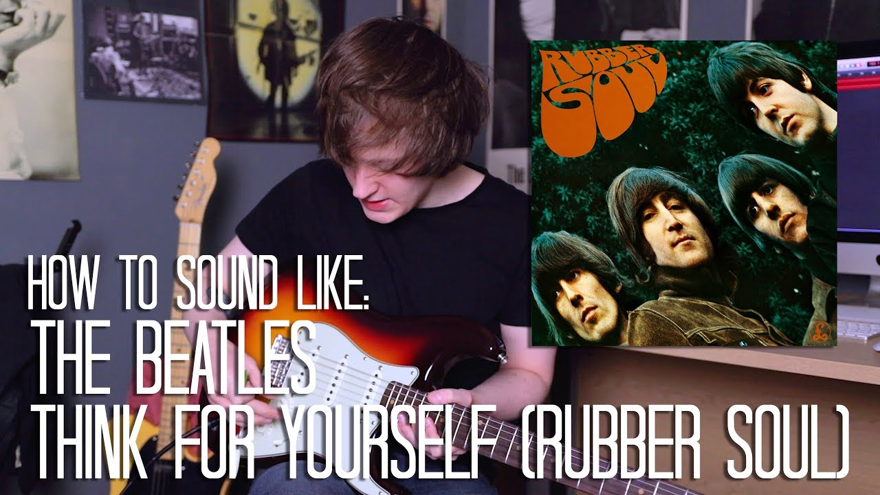 How To Sound Like The Beatles Think For Yourself (Rubber Soul) On Guitar YouTube