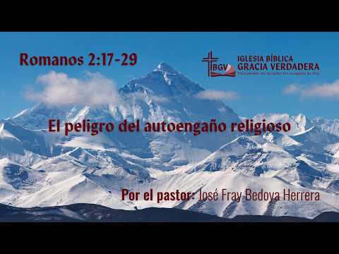 Servicio dominical: El peligro del autoengaño religioso - Rom 2: 17-29  - IBGV