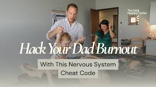 Hack Your Dad Burnout With This Nervous System Cheat Code | Lafayette CO