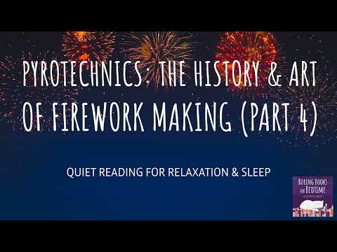 Pyrotechnics: The History & Art of Firework Making (Part 4) | Quiet Reading for Relaxation & Sleep