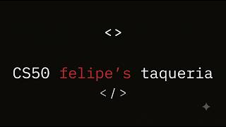 How to Solve Felipe's Taqueria problem week 3 in CS50 Python News